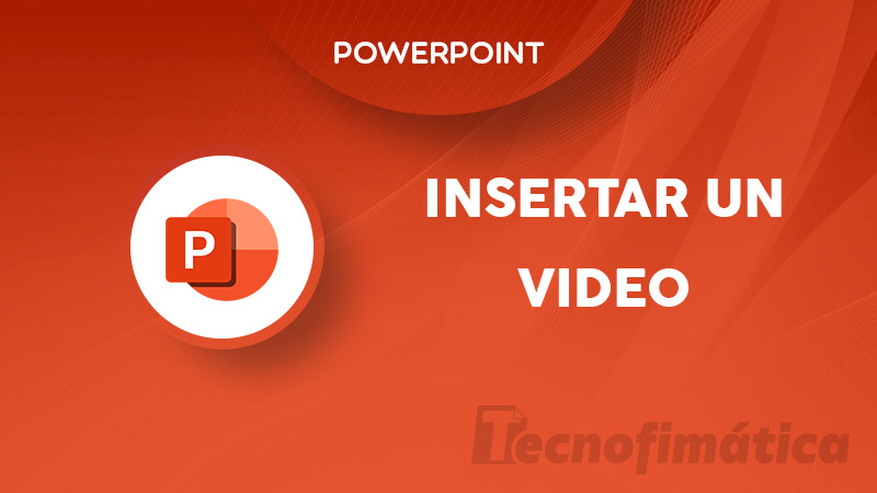 Cómo insertar un video en PowerPoint