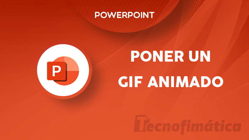 Cómo poner un GIF animado en PowerPoint