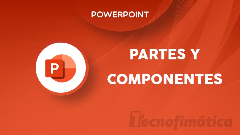 Partes y componentes de Power Point
