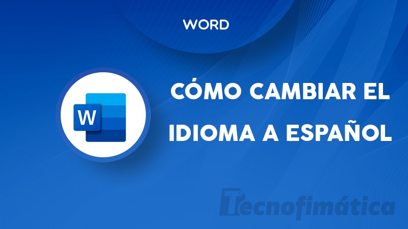 Cómo cambiar el idioma de Word a Español