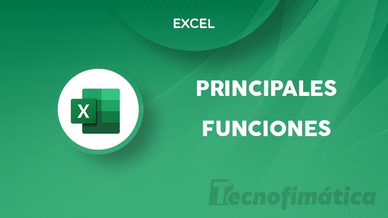 Principales funciones de Excel y ejemplos de aplicación